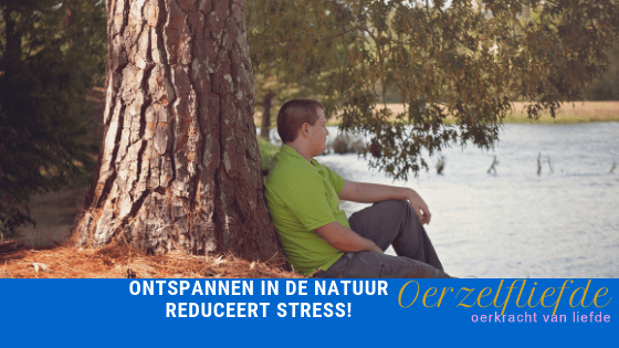 ontspannen in de natuur reduceert stress